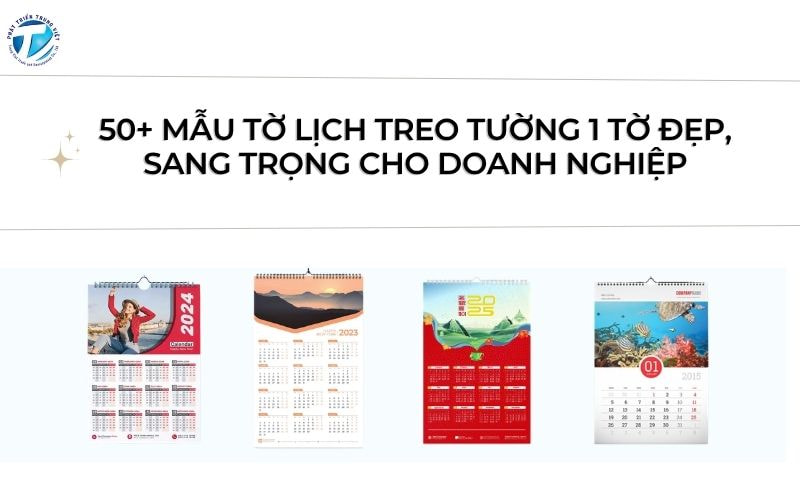 50+ Mẫu Tờ Lịch Treo Tường 1 Tờ Đẹp, Sang Trọng Cho Doanh Nghiệp